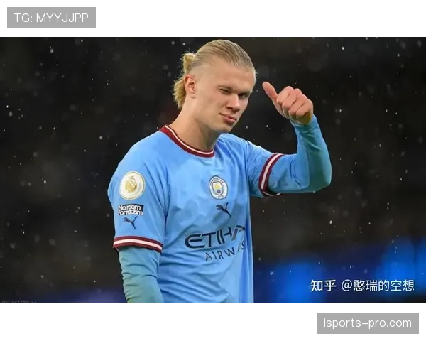 哈兰德高位插上撕开防线持续爆发引领本赛季强强对话进攻趋势